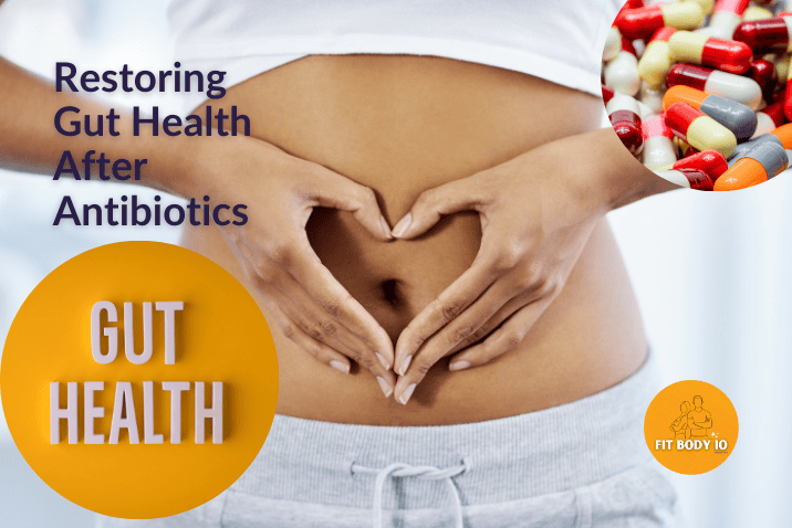 restoring gut health after antibiotics. importance of probiotics.